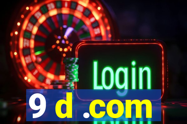 9 d .com